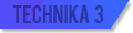 TECHNIKA 3